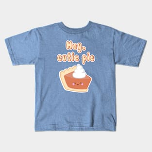 Hey, Cutie Pie Kids T-Shirt